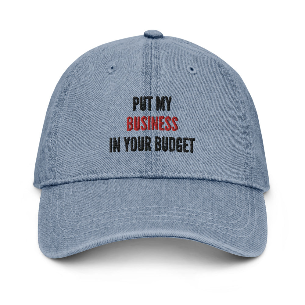Put My Business In Your Budget Denim Hat (Black Letters)