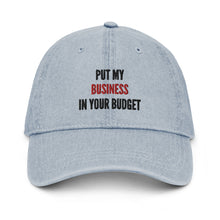 Load image into Gallery viewer, Put My Business In Your Budget Denim Hat (Black Letters)

