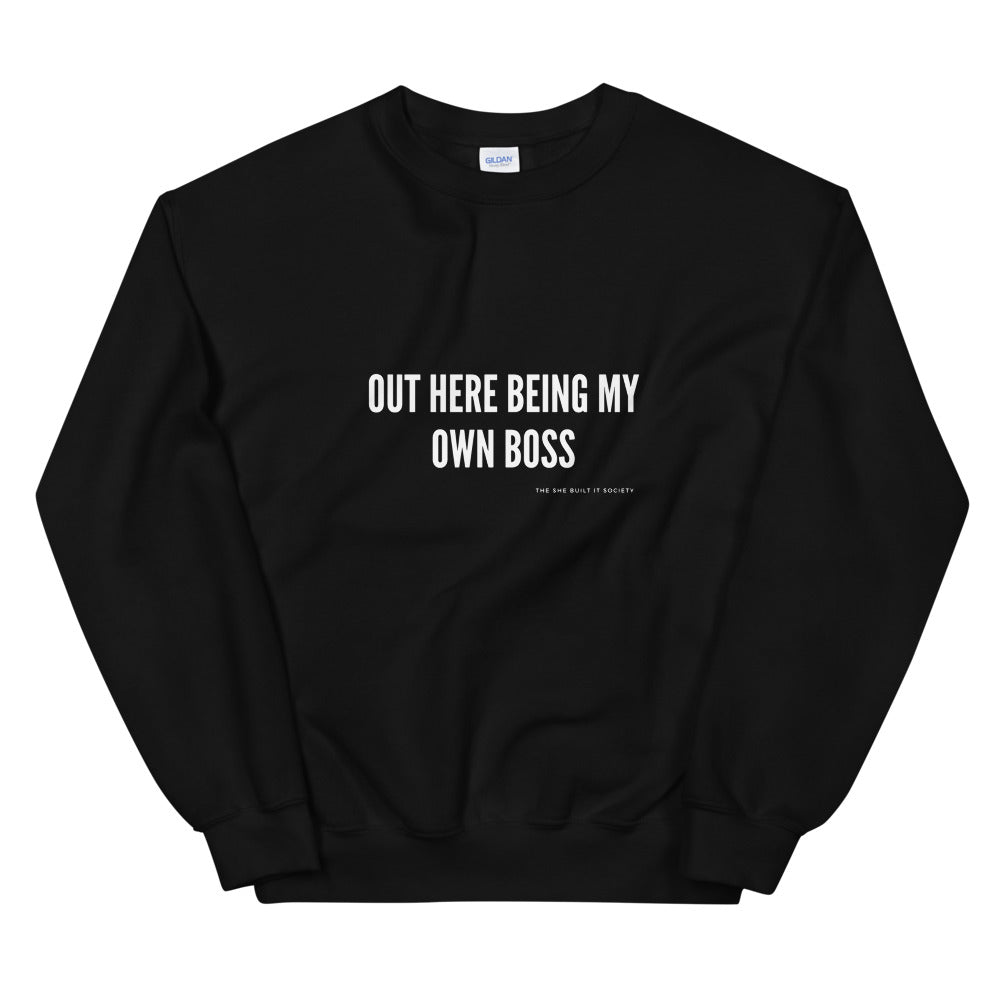 Being My Own Boss Sweatshirt