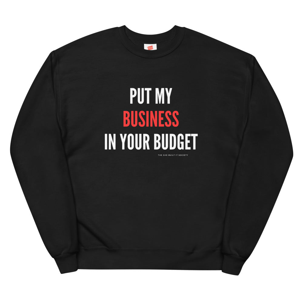Put My Business In Your Budget sweatshirt