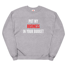 Load image into Gallery viewer, Put My Business In Your Budget sweatshirt
