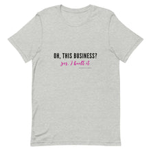 Load image into Gallery viewer, Oh, This Business T-shirt
