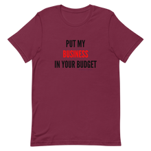 Load image into Gallery viewer, Put My Business in your Budget T-Shirt
