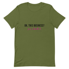 Load image into Gallery viewer, Oh, This Business T-shirt

